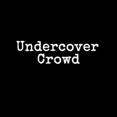 Undercover Crowd