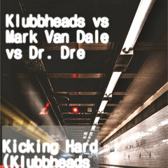Klubbheads vs Mark Van Dale vs Dr. Dre