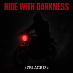 RIDE WITH DARKNESS