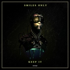 Smiles Only - Keep It