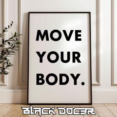 MOVE YOUR BODY