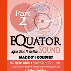 MADDO'S GOLDIES OLDIES EQUATOR SOUND KNC PART 2 14 JULY 2024