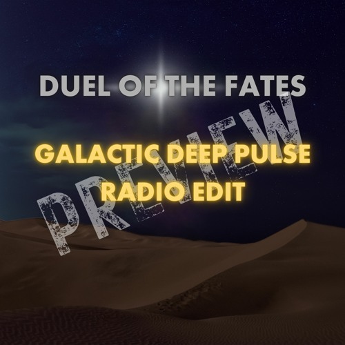 Duel Of The Fates: Galactic Deep Pulse (Radio Edit) - Preview