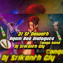 Congo Band Trending 31 St Dawath Agam Baa Dialogues  Dj Song Remix By Dj Srikanth Gly