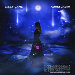 Lizzy Jane, Adam Jasim - Chemical Love (FEAT. Mercedes Arn - Horn)