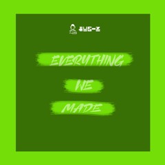 HUG - Z - Everything We Made (Original Mix)[Click buy for free download]