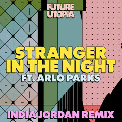 Stranger In the Night (I. JORDAN Remix) [feat. Arlo Parks]