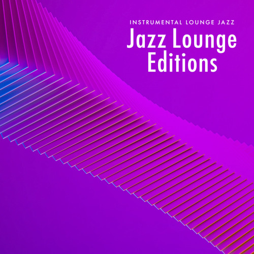 Stream Instrumental Lounge Jazz | Listen to Jazz Lounge Editions ...