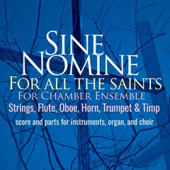 SINE NOMINE - For all the saints (Chamber Ensemble and Organ)