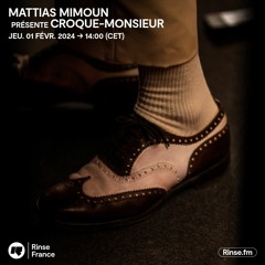 Mattias Mimoun présente CROQUE-MONSIEUR - 1er Février 2024