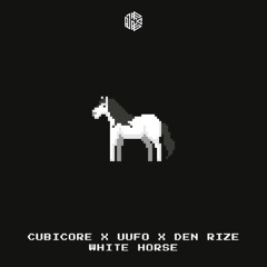 PREMIERE: Cubicore x UUFO x Den Rize — White Horse