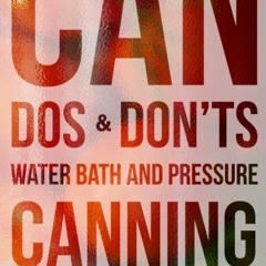 CAN Dos and Don'ts: Water Bath and Pressure Canning (Home Food Preservation. Band 1) | PDFREE