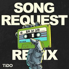 Ray Volpe - Song Request (TiDo Edit)