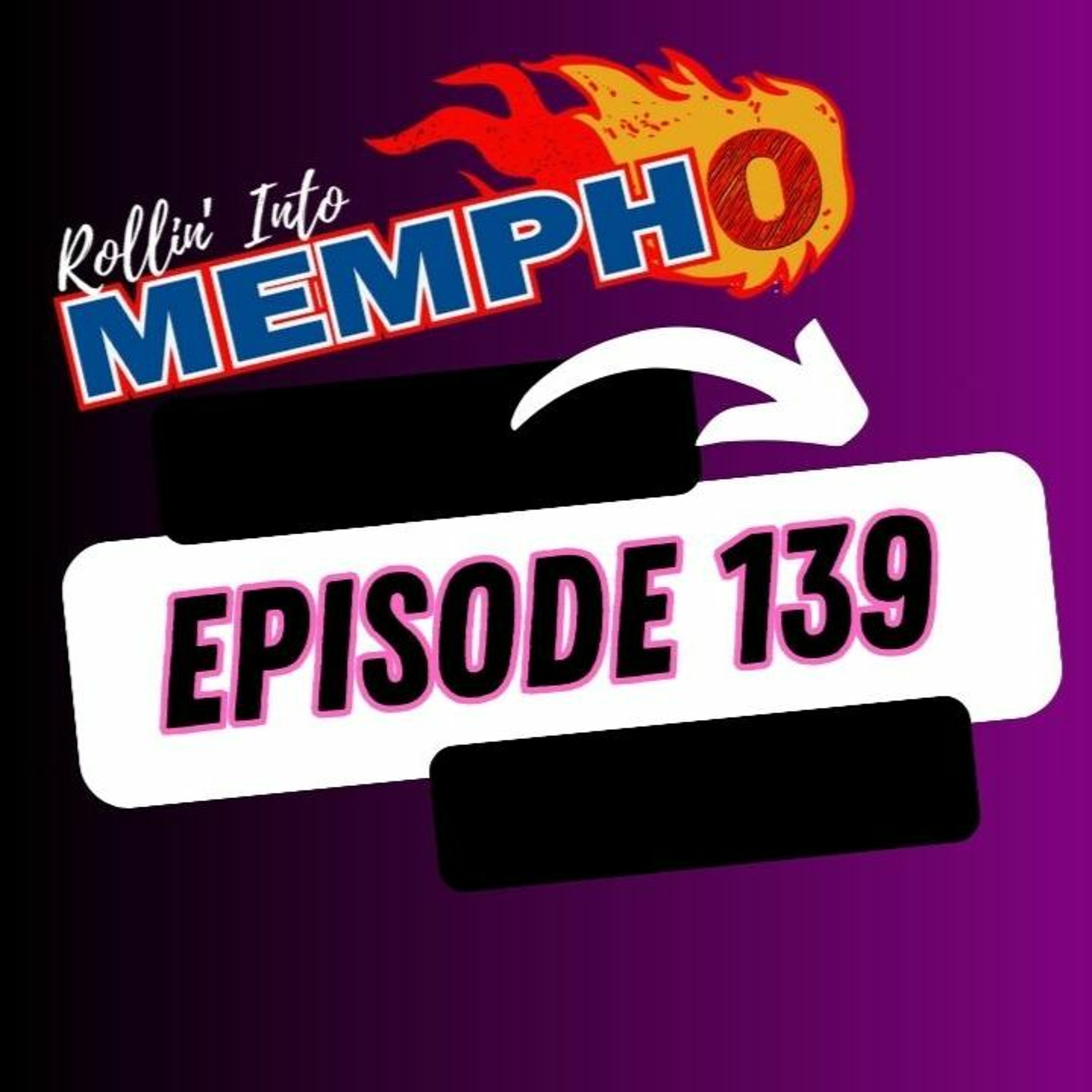 "Rollin' Into Mempho" E: 139, Episode 765