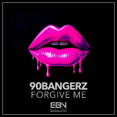 90bangerz - Forgive Me