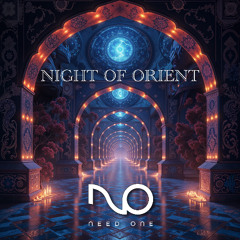 NIGHT OF ORIENT NEED ONE