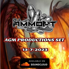 AGM PRODUCTIONS SET MIXED BY DJ AMMO-T 10TH JULY 2023