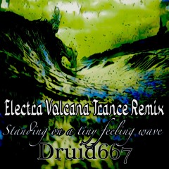 Standing on a tiny feeling wave (Electra Volcana Trance Remix)