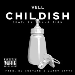 Vell - Childish (Feat. Ty Dolla $ign)(3E Remix)