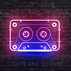 Lights and Sounds