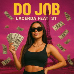 DO JOB - LACERDA, ST [Prod.DJ ELYSEIS]