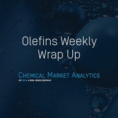 The Olefins Weekly Wrap-Up - Episode 116