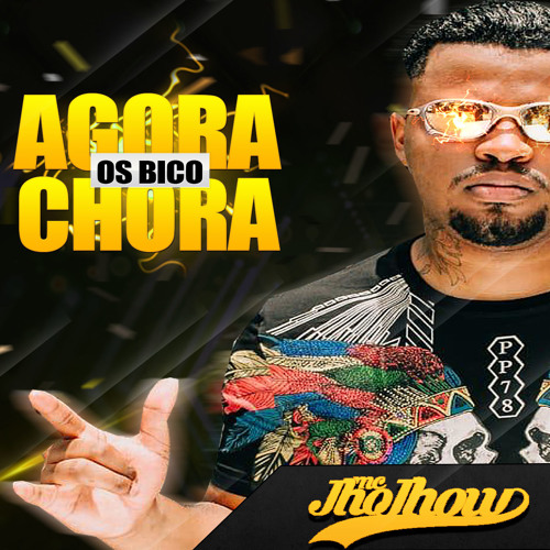 Agora os Bico Chora