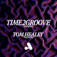 Tom.Healey | T2G PODCAST 005