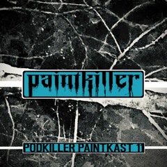 PAINTKILLER - Podkiller Painkast 11