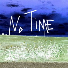 No Time (feat. Yung Lil G Spot)