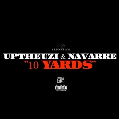 Uptheuzi & Navarre "10 Yards" (Official Audio)