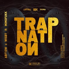 Trapnation - ABFlow x Wisby (ft MimoFukk)Prod by Papibeats