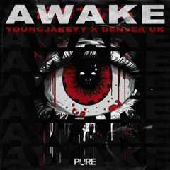 Awake - Denver UK & Young jakeyy