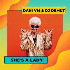 Dani VM & DJ Demut - She's A Lady (Original Mix)