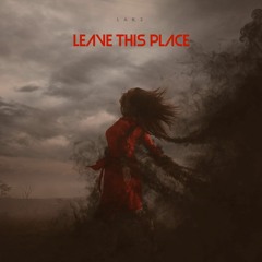 LAK3 - Leave this place