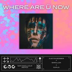 Skrillex and Diplo - "Where Are Ü Now" with Justin Bieber (Sam Mailloux Remix)