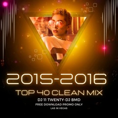 2015 2016 TOP 40 PARTY CLEAN VERSION  MIX (FREE DOWNLOAD)