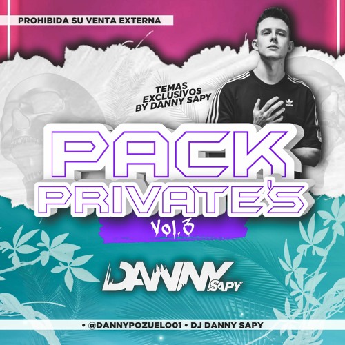 Pack Privates Vol.3 (DannySapy) 8 MASHUP EXCLUSIVOS