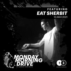 Eat SherBit - Monday Morning Drive 10 - 05 - 2021
