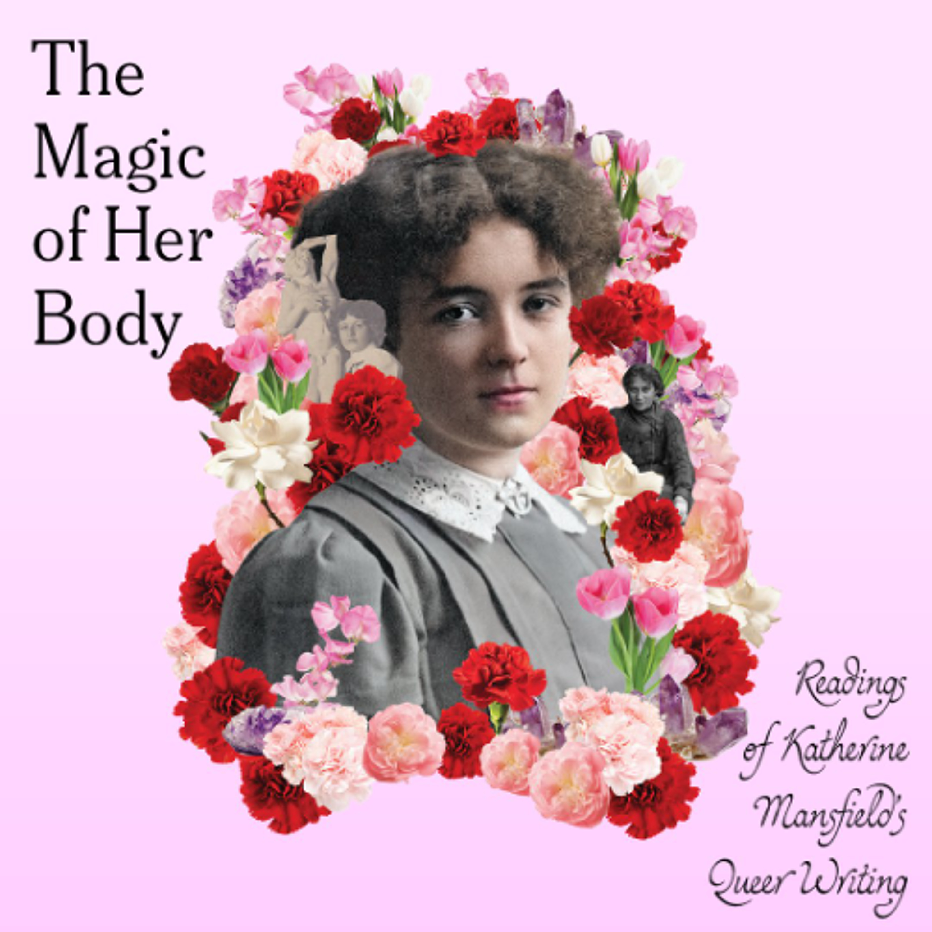 The Magic of Her Body: Katherine Mansfield's queer writings