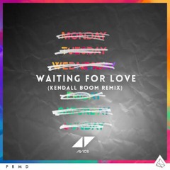 Avicii - Waiting For Love (Kendall Boom Extended Remix)