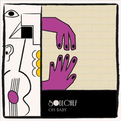 SoulChef - Oh Baby