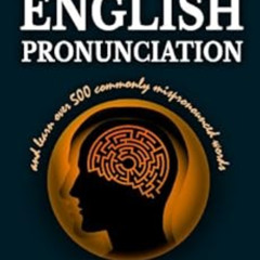 [Access] KINDLE 📪 Improve your English pronunciation and learn over 500 commonly mis