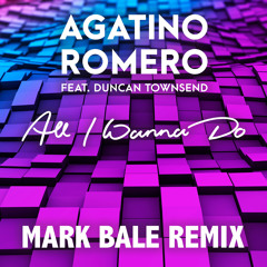 All I Wanna Do (Mark Bale Remix) [feat. Duncan Townsend]