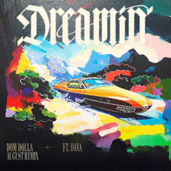 Dom Dolla - Dreamin [August Remix]