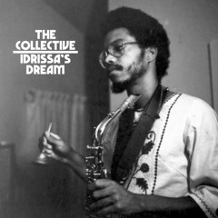 The Collective and Idris Ackamoor - Idrissa's Dream Part 1