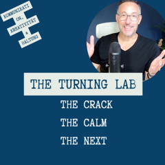 The Turning Lab - Was trägt, wenn bekanntes bricht?
