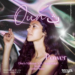 Oun'tha Power: Disco Makrout invites Leila Moon - 12/07/2023