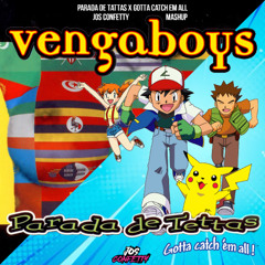 Parada de Tettas x Gotta Catch 'Em All (Jos Confetty Mashup)