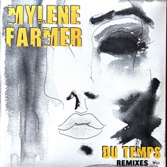 MYLÈNE FARMER - DU TEMPS (ARNO P REMIX)